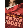 Enter the Body
