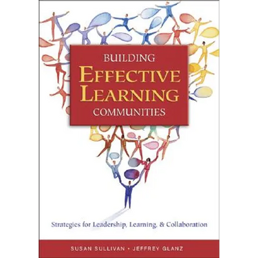 Building Effective Learning Communities: Strategies for Leadership, Learning, & Collaboration