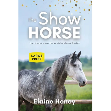 The Show Horse - Book 2 in the Connemara Horse Adventure Series LARGE PRINT