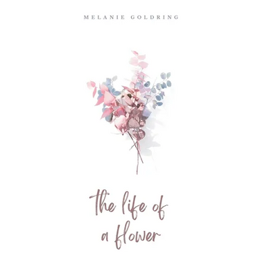 The life of a flower