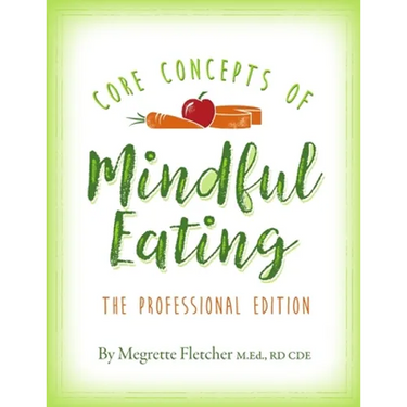 The Core Concepts of Mindful Eating: Professional Edition