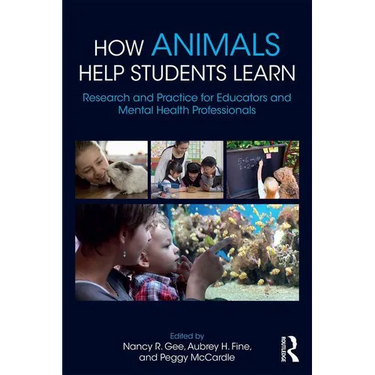 How Animals Help Students Learn: Research and Practice for Educators and Mental-Health Professionals