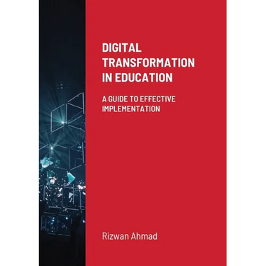 Digital Transformation In Education: A Guide To Effective Implementation