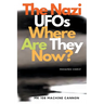 The Nazi UFOs Where Are They Now?