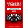 How to Ride a Motorcycle: The comprehensive guide with safety tips for beginners