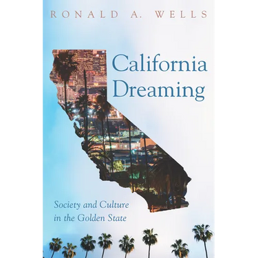 California Dreaming: Society and Culture in the Golden State