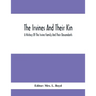 The Irvines And Their Kin. A History Of The Irvine Family And Their Descendants