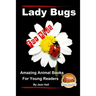 Lady Bugs - For Kids - Amazing Animal Books for Young Readers