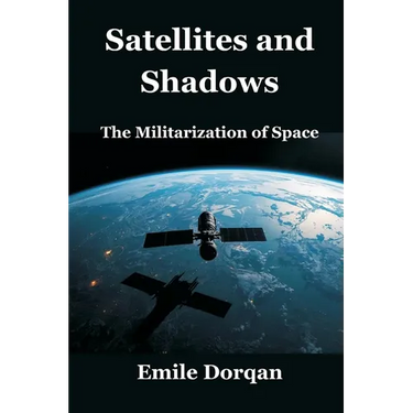 Satellites and Shadows: The Militarization of Space