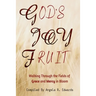 God's Joy Fruit: Walking Through the Fields of Grace and Mercy in Bloom