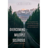 Overcoming Multiple Sclerosis: Miracles Still Exist