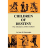 Children of Destiny: True Adventures of Three Cultures