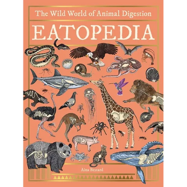 Eatopedia: The Wild World of Animal Digestion