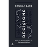 Decisions: How to Master the Art of Decision-Making