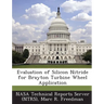 Evaluation of Silicon Nitride for Brayton Turbine Wheel Application