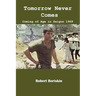Tomorrow Never Comes: Coming of Age in Saigon 1969