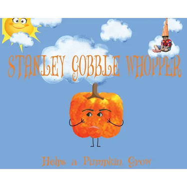Stanley Gobble Whopper Helps a Pumpkin Grow