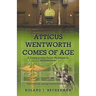 Atticus Wentworth Comes of Age: A Young Lawyer Earns His Stripes in the Courtroom