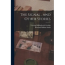 The Signal, and Other Stories