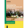 Memories of German Colonialism in Tanzania