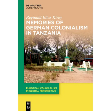 Memories of German Colonialism in Tanzania