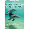 In Defense of Dolphins: The New Moral Frontier
