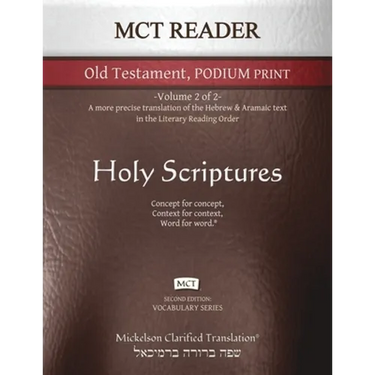 MCT Reader Old Testament Podium Print, Mickelson Clarified: -Volume 2 of 2- A more precise translation of the Hebrew and Aramaic text in the Literary