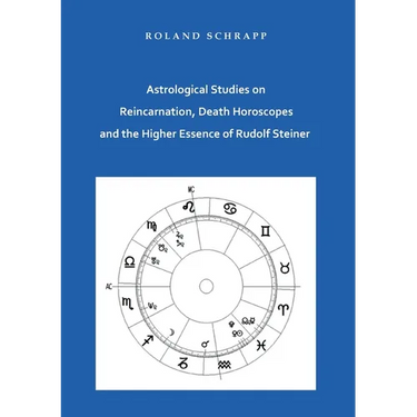 Astrological Studies on Reincarnation, Death Horoscopes and the Higher Essence of Rudolf Steiner