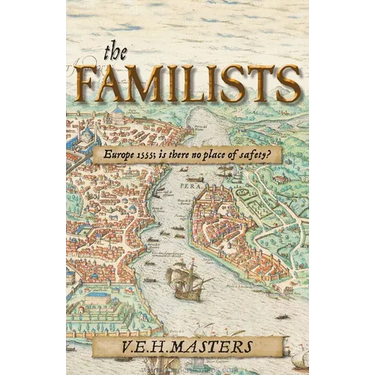 The Familists: A Tale of Faith, Family and Survival in 16th Century Europe (The Seton Chronicles Book 4)