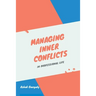 Managing Inner Conflicts: In Professional Life