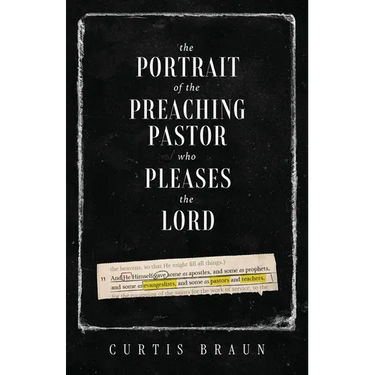 The Portrait of the Preaching Pastor who Pleases the Lord