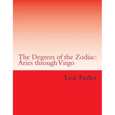 The Degrees of the Zodiac: Aries through Virgo