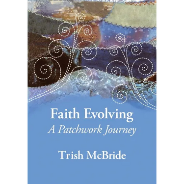 Faith Evolving: A Patchwork Journey