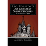 Leo Tolstoy's 20 Greatest Short Stories Annotated