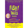 Fish! Tales: Real-Life Stories to Help You Transform Your Workplace and Your Life