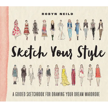 Sketch Your Style: A Guided Sketchbook for Drawing Your Dream Wardrobe