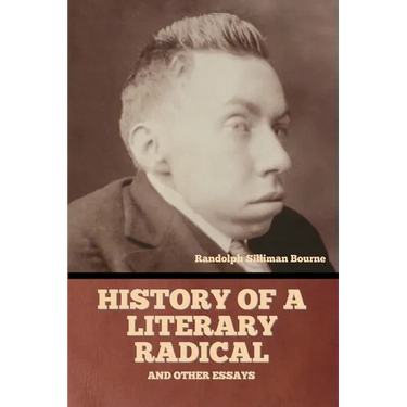 History of a literary radical, and other essays