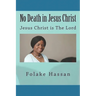 No Death in Jesus Christ: Jesus Christ is The Lord