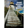 Dark Woods, Chill Waters: Ghost Tales from Down East Maine