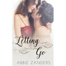 Letting Go: A Contemporary Romance of Snark and Feels
