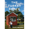 The Turkey Shack: A Journey to Love