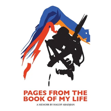 Pages from the book of my life: A memoir by Hagop Abadjian