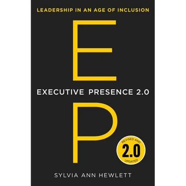 Executive Presence 2.0: Leadership in an Age of Inclusion
