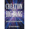 Creation and the Big Bang: How God Created Matter from Nothing