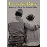 Looking Back: Memoirs of a World War II Combat Medic