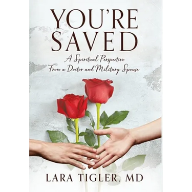 You're Saved: A Spiritual Perspective from a Doctor and Military Spouse