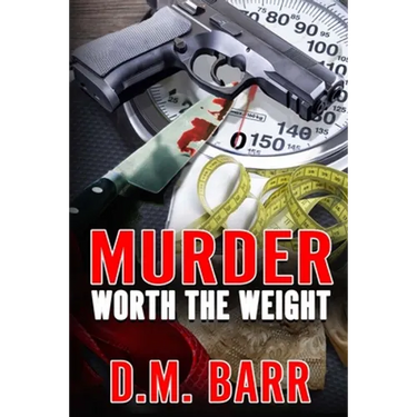 Murder Worth the Weight