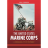 The United States Marine Corps: A Chronology, 1775 to the Present