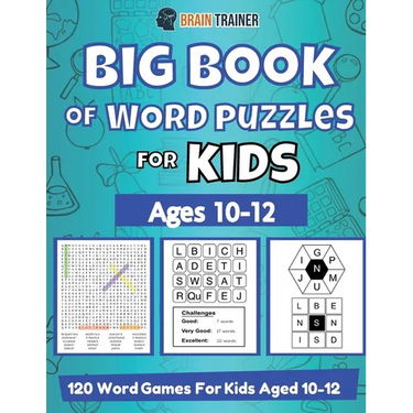 Big Book Of Word Puzzle For Kids - Ages 10-12 - 120 Word Games For Kids Aged 10-12