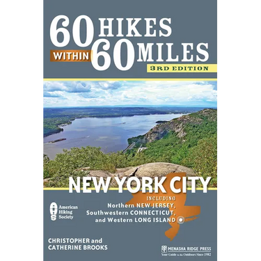 60 Hikes Within 60 Miles: New York City: Including Northern New Jersey, Southwestern Connecticut, and Western Long Island